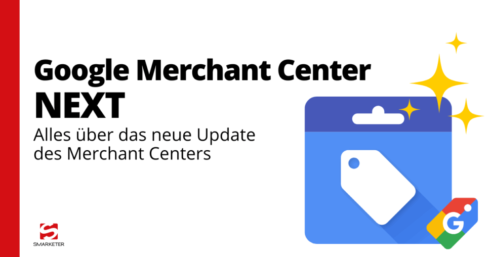 Merchant Center NEXT – das ändert sich!