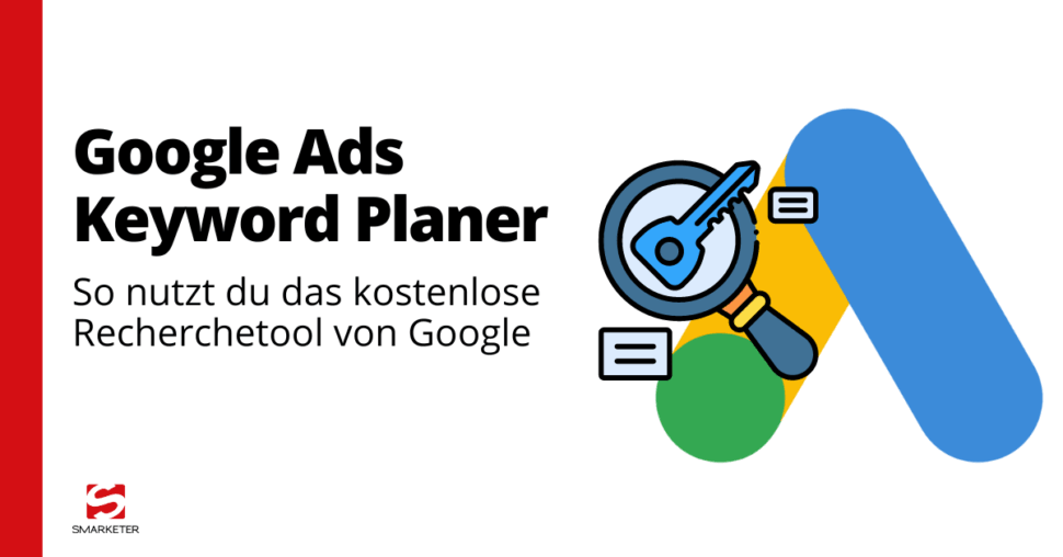 Google Keyword Planer bedienen: Eine ausführliche Anleitung